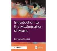 Emmanuel Amiot Introduction to the Mathematics of Music (Tascabile)