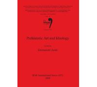 Emmanuel Anati Prehistoric Art and Ideology (Tascabile)
