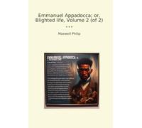 Emmanuel Appadocca; or, Blighted life, Volume 2 (of 2)