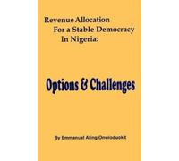 Emmanuel Ating Onwio Revenue Allocation for a Stable Democracy in N (Tascabile)