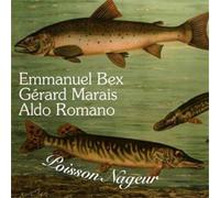 Emmanuel Bex/Gérard Marais/Aldo Romano Poisson Nageur (CD) Album