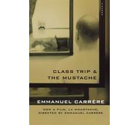 Emmanuel Carrère Class Trip & the Mustache (Tascabile)