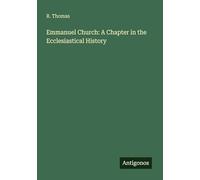 Emmanuel Church: A Chapter in the Ecclesiastical History