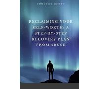 Emmanuel E Joseph Reclaiming Your Self-Worth (Tascabile)
