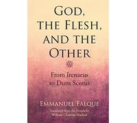 Emmanuel Falque God, the Flesh, and the Other (Tascabile)