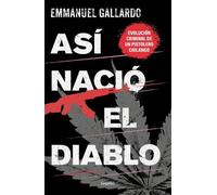 Emmanuel Gallardo Así nació el diablo / And Thus the Devil was Born (Tascabile)
