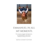 Emmanuel in All My Moments
