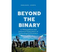 Emmanuel Joseph Beyond the Binary, A Philosophical and Historical Ex (Tascabile)
