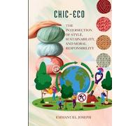 Emmanuel Joseph Eco-Chic, The Intersection of Style, Sustainability, (Tascabile)