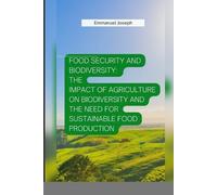 Emmanuel Joseph Food Security and Biodiversity (Tascabile)