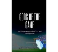 Gods of the Game, The Intersection of Sports, AI, and Ancient Myths