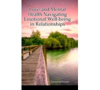 Emmanuel Joseph Love and Mental Health Navigating Emotional W (Copertina rigida)