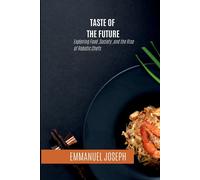 Emmanuel Joseph Taste of the Future, Exploring Food, Society, and th (Tascabile)