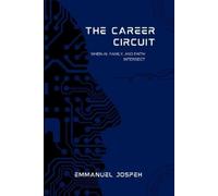 Emmanuel Joseph The Career Circuit, When AI, Family, and Faith Inter (Tascabile)