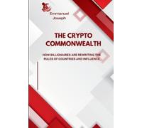 Emmanuel Joseph The Crypto Commonwealth, How Billionaires Are Rewrit (Tascabile)