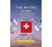 Emmanuel Joseph The Mythic Clinic, Bridging Ancient Stories, Modern (Tascabile)