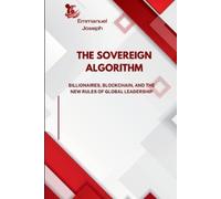 Emmanuel Joseph The Sovereign Algorithm, Billionaires, Blockchain, a (Tascabile)