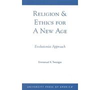 Emmanuel K. Twesigye Religion & Ethics for a New Age (Tascabile)