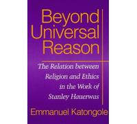 Emmanuel Katongole Beyond Universal Reason (Tascabile)