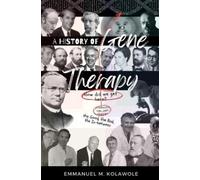 Emmanuel Kolawole A History of Gene Therapy (Tascabile)