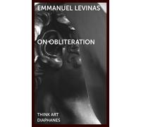 Emmanuel Levinas Die On Obliteration - An Interview with Françoise A (Tascabile)