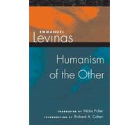Emmanuel Levinas Humanism of the Other (Tascabile)
