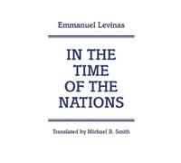 Emmanuel Levinas In the Time of the Nations (Tascabile) Continuum Impacts