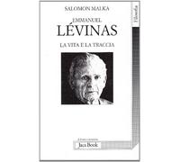 Emmanuel Lévinas. La vita e la traccia
