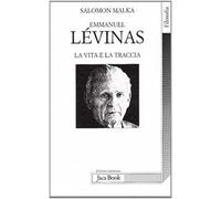 Emmanuel Lévinas. La vita e la traccia