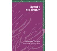 Emmanuel Levinas Outside the Subject (Tascabile) Meridian: Crossing Aesthetics