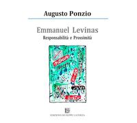 Emmanuel Lévinas. Responsabilità e prossimità