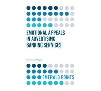 Emmanuel Mogaji Emmanuel Emotional Appeals in Advertising Banking S (Tascabile)
