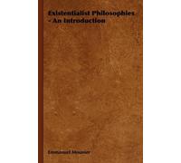 Emmanuel Mounier Existentialist Philosophies - An Introduction (Tascabile)