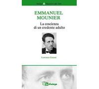 Emmanuel Mounier. La coscienza di un credente adulto