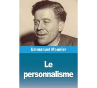 Emmanuel Mounier Le personnalisme (Tascabile)