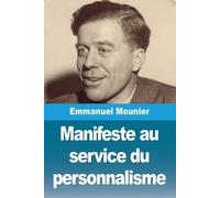 Emmanuel Mounier Manifeste au service du personnalisme (Tascabile)