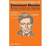 Emmanuel Mounier. Persona e umanesimo relazionale. Vol. 1 - Toso Mario, Fo...