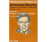 Emmanuel Mounier. Persona e umanesimo relazionale. Vol. 2 - Toso Mario, Fo...