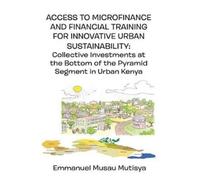 Emmanuel Musau Access to Microfinance and Financial Training for In (Tascabile)