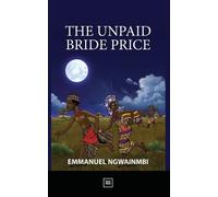 Emmanuel Ngwainmbi The Unpaid Bride Price (Tascabile)