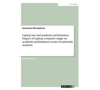 Emmanuel Ntiran Laptop use and academic performance. Impact of Lapto (Tascabile)