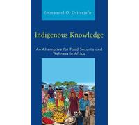 Emmanuel O. Oritsejafor Indigenous Knowledge (Tascabile)