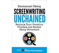 Emmanuel Oberg Screenwriting Unchained (Copertina rigida)
