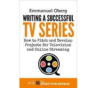 Emmanuel Oberg Writing a Successful TV Series (Copertina rigida)