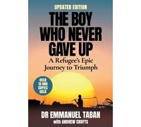 Emmanuel Taban Andrew Crofts The Boy Who Never Gave Up (Tascabile)