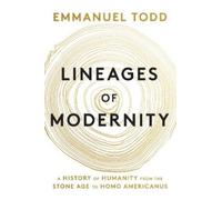 Emmanuel Todd Lineages of Modernity (Tascabile)