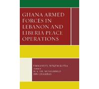 Emmanuel Wekem Ghana Armed Forces in Lebanon and Liberia Peace Oper (Tascabile)