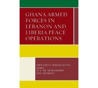 Emmanuel Wekem Ghana Armed Forces in Lebanon and Liberia Peace Oper (Tascabile)