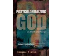 Emmanuel Y. Lartey Postcolonializing God (Tascabile)