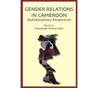 Emmanuel Yenshu Gender Relations in Cameroon. Multidisciplinary Pers (Tascabile)
